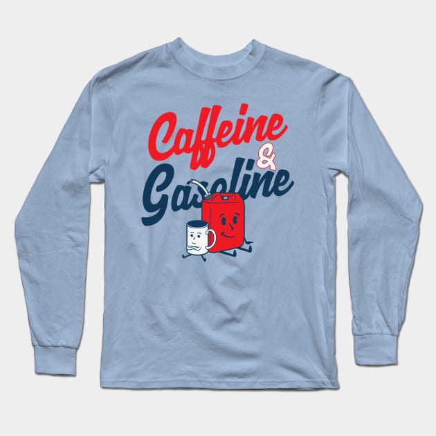 Caffeine & Gasoline Long Sleeve T-Shirt by HouseofLathia